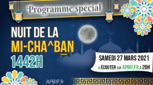 PROGRAMME SPECIAL : Nuit de la mi-cha^ban