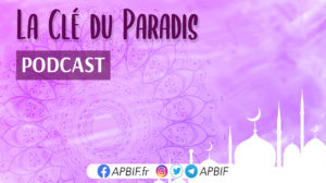 La clé du Paradis : une explication simple de la croyance musulmane | PODCASTS