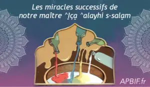 Les miracles successifs de notre maître ^Iça | VIDEO