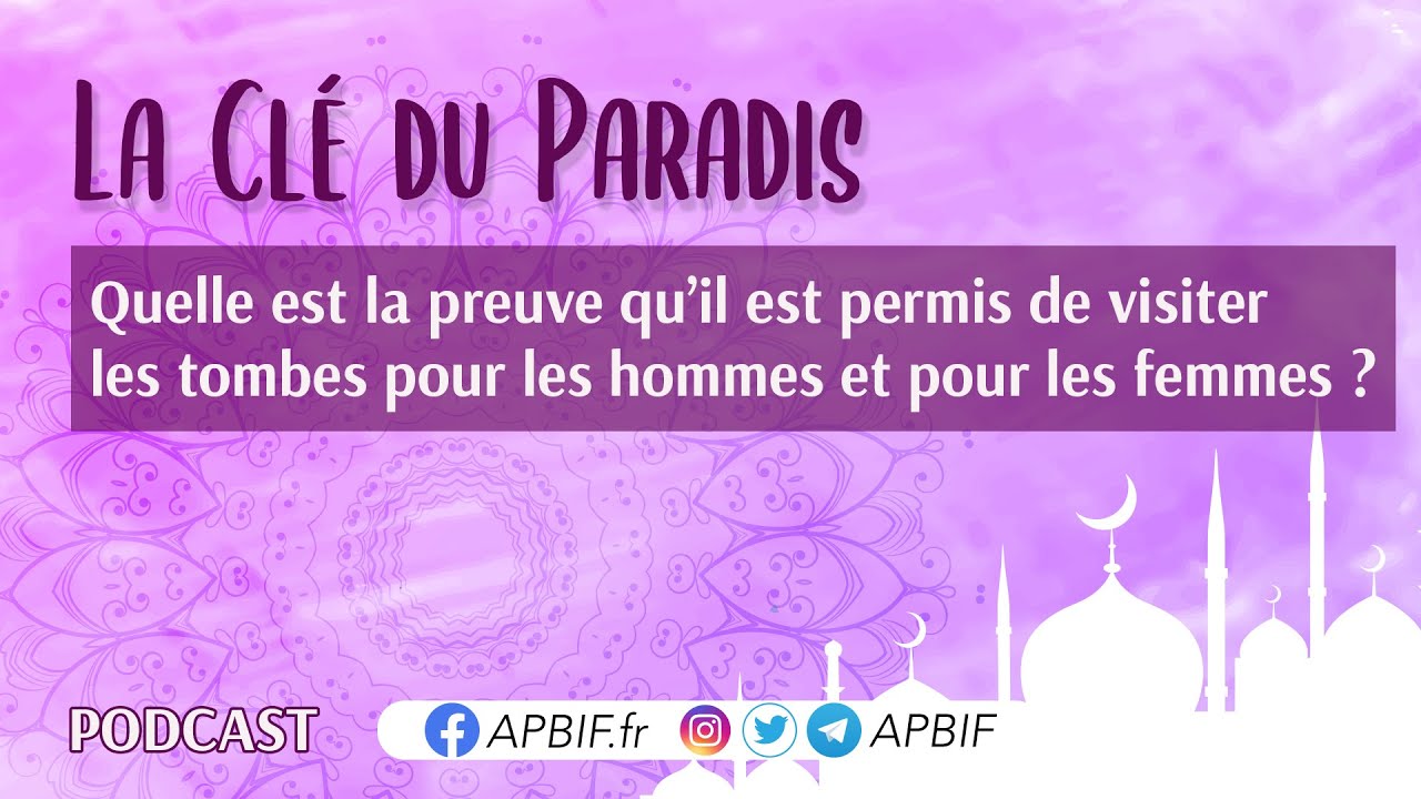 Il est permis de visiter les tombes pour les hommes et pour les femmes (PREUVES) | COURS 11| PODCAST