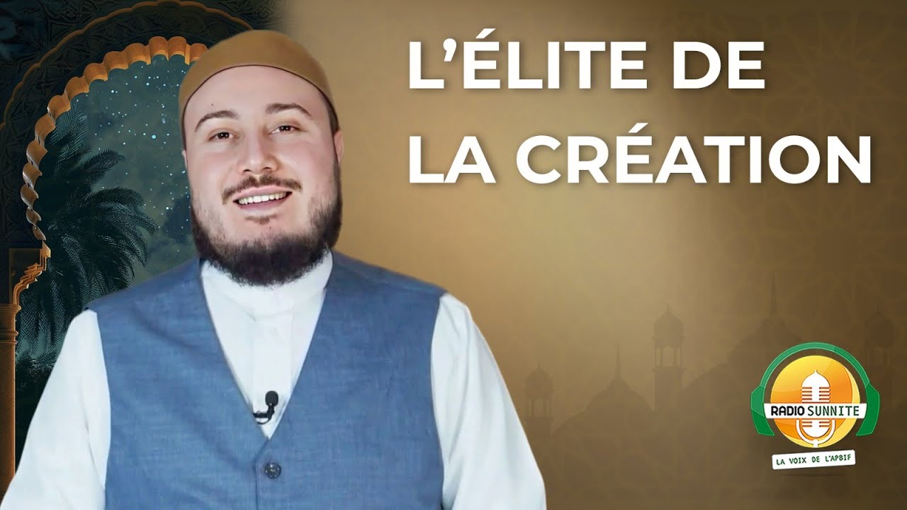 Les Prophètes sont l’élite de la création