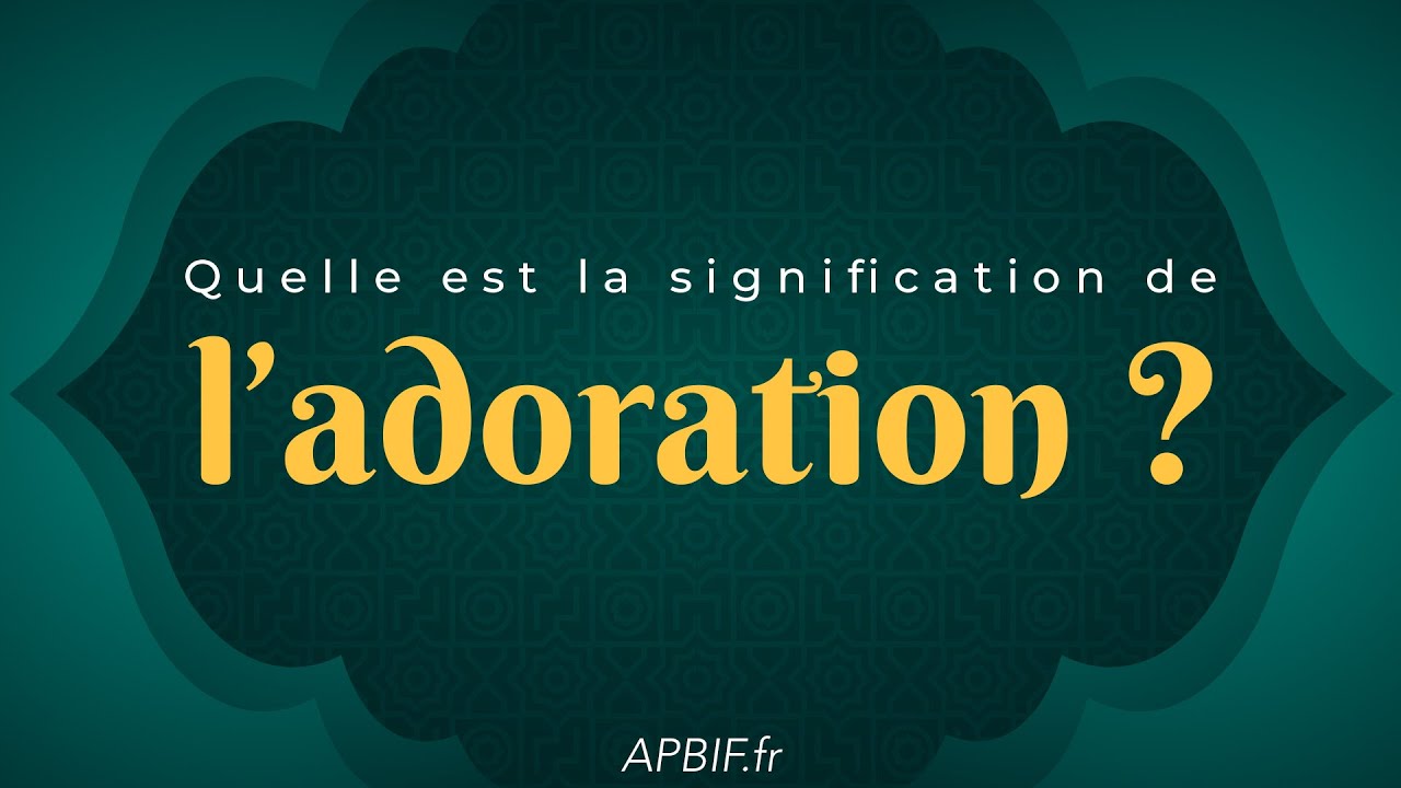 Quelle est la signification de l’adoration ? | COURS 7 | PODCAST