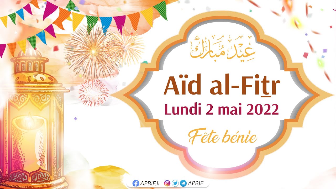 Aïd al-Fitr 2022 : Lundi 2 mai