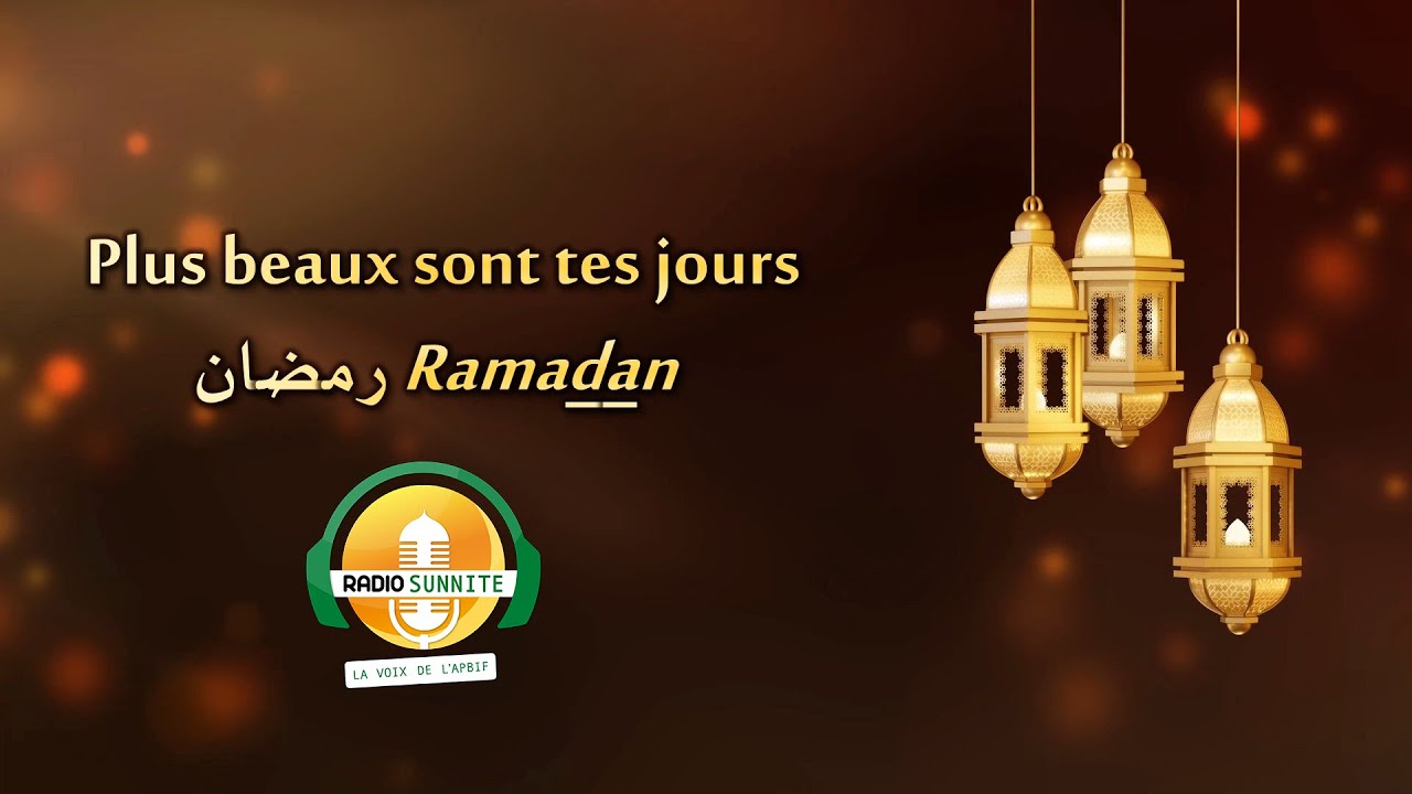 Plus beaux sont tes jours رمضان Ramadan