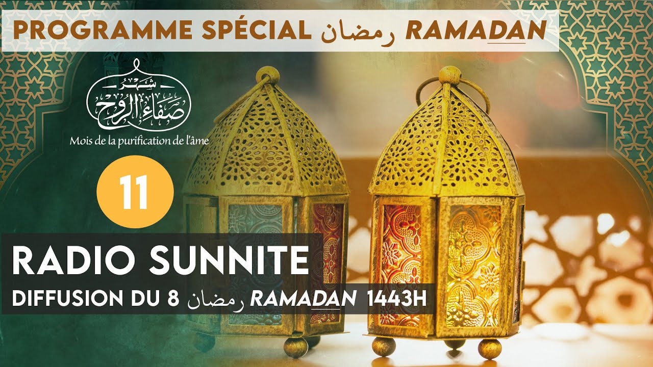 8 RAMADAN  رمضان : EMISSION Radio Sunnite spécial Ramadan 2022  (n°11)