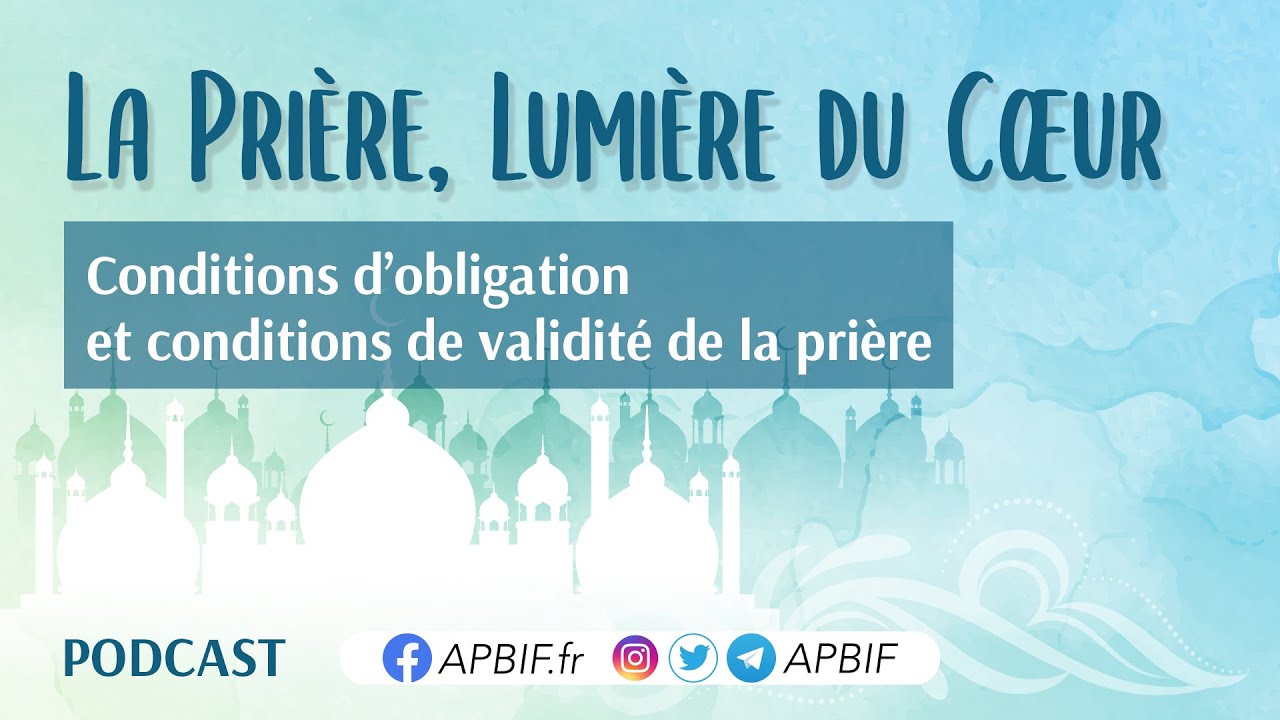 CONDITIONS d’obligation et de validité de la PRIERE | COURS 5 | PODCAST